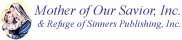 Mother of Our Savior, Inc. | Refuge of Sinners Publishing, Inc.
